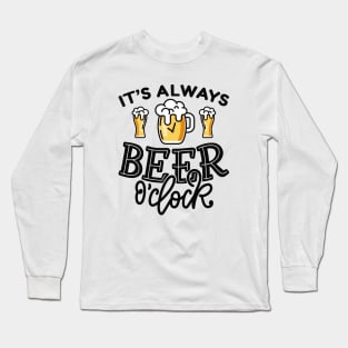 It’s Always Beer O’Clock Long Sleeve T-Shirt